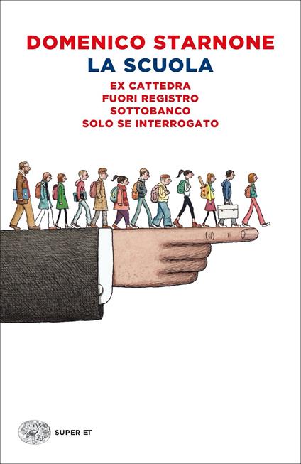 La scuola: Ex cattedra-Fuori registro-Sottobanco-Solo se interrogato - Domenico Starnone - copertina