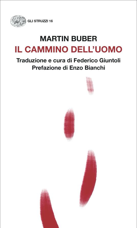 Il cammino dell'uomo - Martin Buber - Libro - Einaudi - Gli struzzi