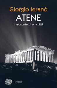 Atene. Il racconto di una città