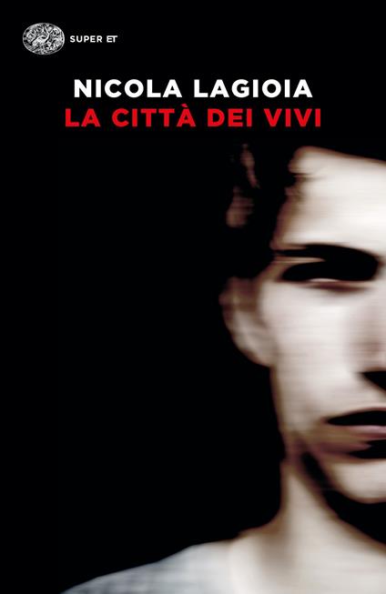 LUNEDÌ PER LEGGERE - La città dei vivi di Nicola Lagioia - EINAUDI - CSCP