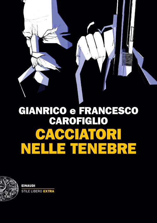 Cacciatori nelle tenebre - Gianrico Carofiglio,Francesco Carofiglio - copertina