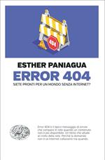 Error 404. Siete pronti per un mondo senza internet?