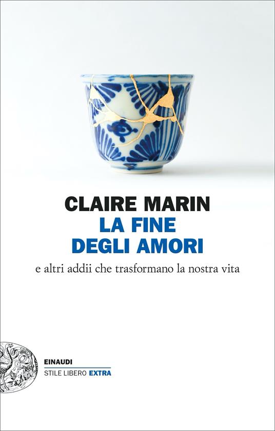 La fine degli amori. E altri addii che trasformano la nostra vita - Claire Marin - copertina