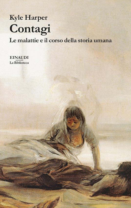 Contagi. Le malattie e il corso della storia umana - Kyle Harper - copertina