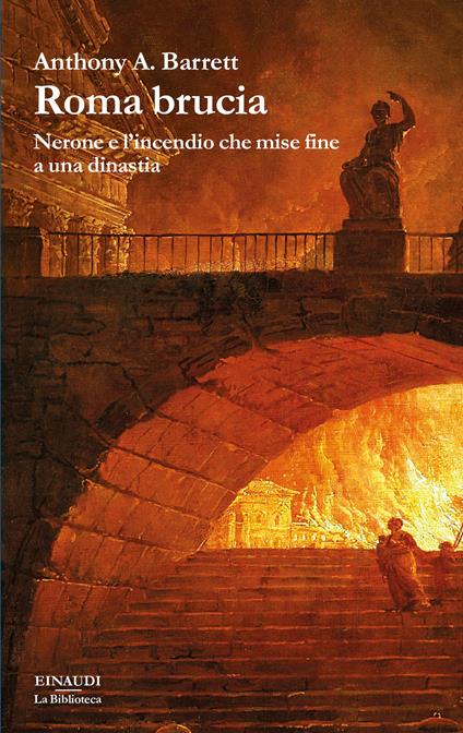 Roma brucia. Nerone e l’incendio che mise fine a una dinastia - Anthony Barrett - copertina