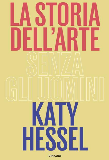 La storia dell'arte senza gli uomini - Katy Hessel - copertina