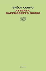 Attenta, Cappuccetto Rosso