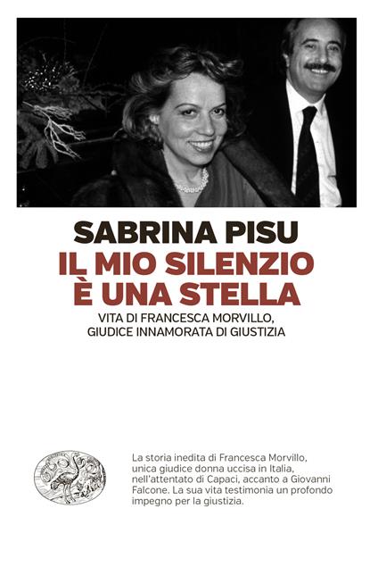 Il mio silenzio è una stella. Vita di Francesca Morvillo, giudice innamorata di giustizia - Sabrina Pisu - copertina