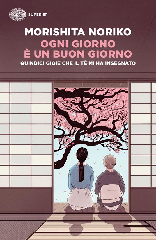 Ogni giorno è un buon giorno. Quindici gioie che il tè mi ha insegnato - Noriko Morishita - copertina