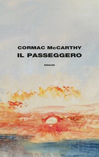 Il passeggero - Cormac McCarthy - Libro - Einaudi - Supercoralli