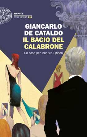 Libro Il bacio del calabrone. Un caso per Manrico Spinori Giancarlo De Cataldo