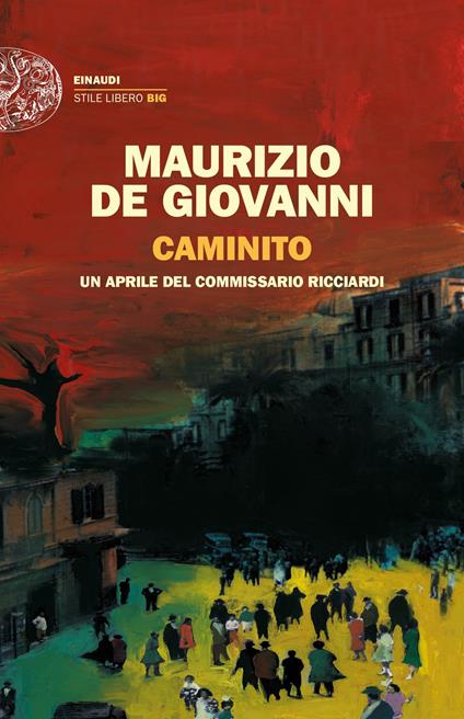 Caminito. Un aprile del commissario Ricciardi - Maurizio de Giovanni - copertina