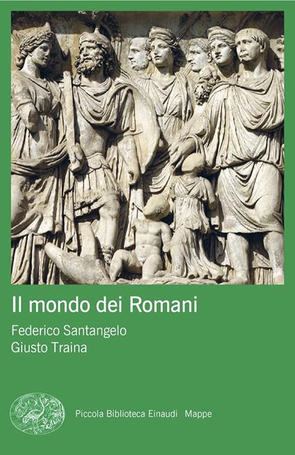 Il mondo dei Romani - Federico Santangelo,Giusto Traina - copertina