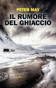 Libro Il rumore del ghiaccio Peter May