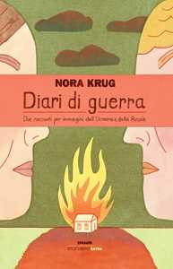 Libro Diari di guerra. Due racconti per immagini dall'Ucraina e dalla Russia Nora Krug