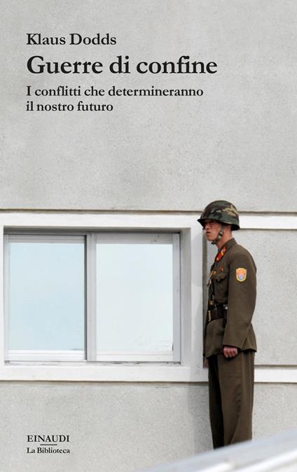 Guerre di confine. I conflitti che determineranno il nostro futuro - Klaus Dodds - copertina