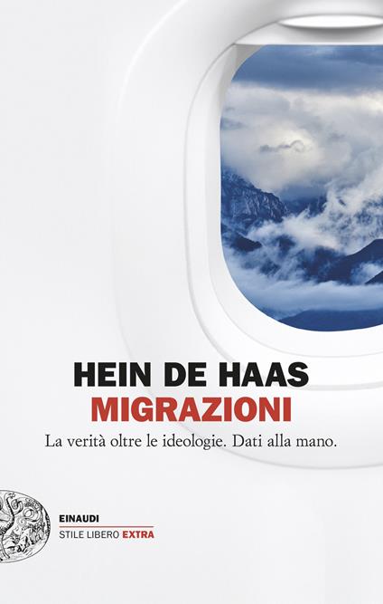 Migrazioni. La verità oltre le ideologie. Dati alla mano - Hein de Haas - copertina