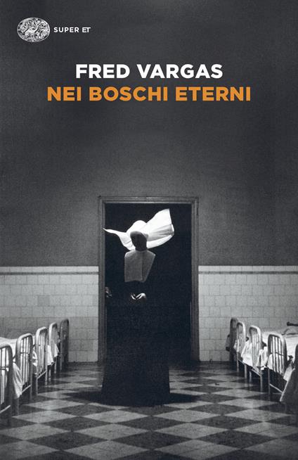 Nei boschi eterni. I casi del commissario Adamsberg. Vol. 5 - Fred Vargas - copertina