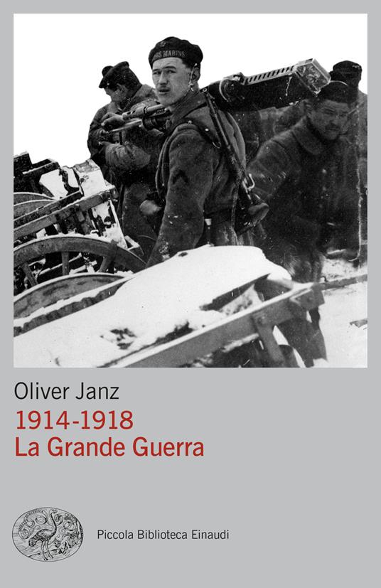 1914-1918. La Grande Guerra - Oliver Janz - copertina