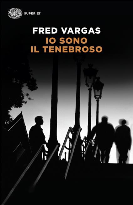 Io sono il tenebroso - Fred Vargas - copertina