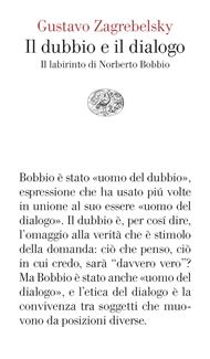 Il dubbio e il dialogo. Il labirinto di Norberto Bobbio