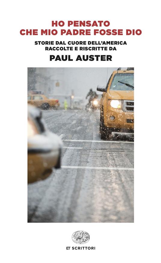 Ho pensato che mio padre fosse Dio. Storie dal cuore dell'America raccolte e riscritte da Paul Auster - copertina