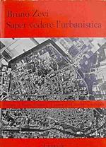 Saper vedere l'urbanistica. Ferrara di Biagio Rossetti, la prima città moderna europea