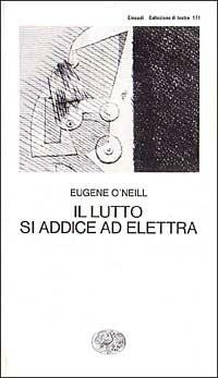 Il lutto si addice ad Elettra - Eugene O'Neill - copertina