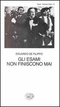 Gli esami non finiscono mai - Eduardo De Filippo - copertina