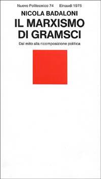 Il marxismo di Gramsci - Nicola Badaloni - copertina