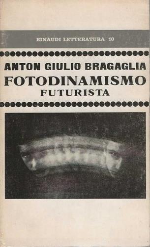 Fotodinamismo futurista - A. Giulio Bragaglia - copertina