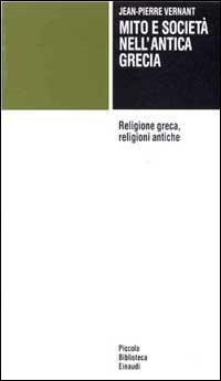 Mito e società nell'antica Grecia-Religione greca, religioni antiche - Jean-Pierre Vernant - copertina