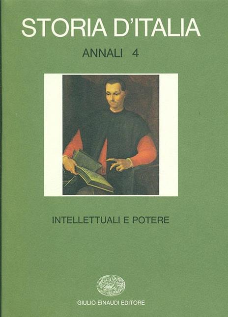 Storia d'Italia. Annali. Vol. 4: Intellettuali e potere. - 4