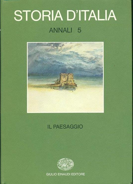 Storia d'Italia. Annali. Vol. 5: Il paesaggio. - 2