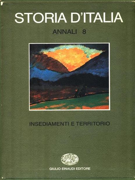 Storia d'Italia. Annali. Vol. 8: Insediamenti e territorio. - 2