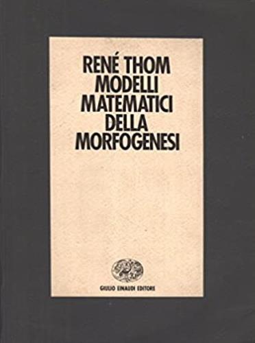 Modelli matematici della morfogenesi - René Thom - copertina