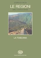 Storia d'Italia. Le regioni dall'Unità ad oggi. Vol. 4: La Toscana. - copertina