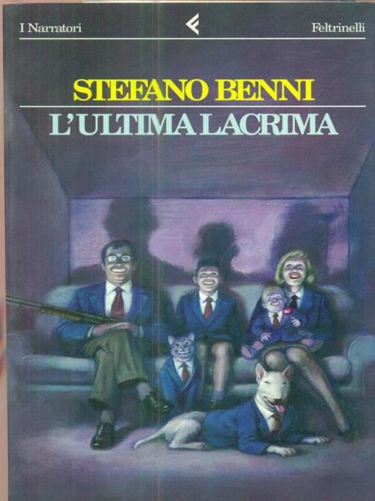 L' ultima lacrima - Stefano Benni - Libro - Feltrinelli - I narratori