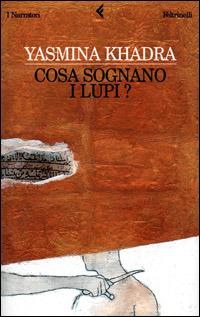 Cosa sognano i lupi? - Yasmina Khadra - copertina