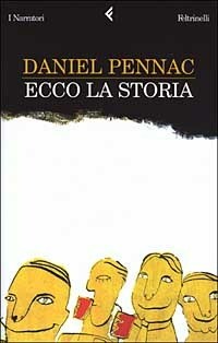 Ecco la storia - Daniel Pennac - Libro - Feltrinelli - I narratori