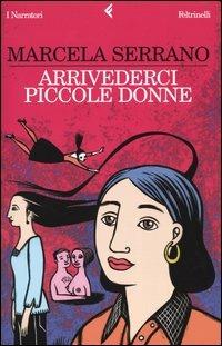 Arrivederci piccole donne - Marcela Serrano - copertina