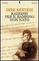 Kaddish per il bambino non nato - Imre Kertész - copertina