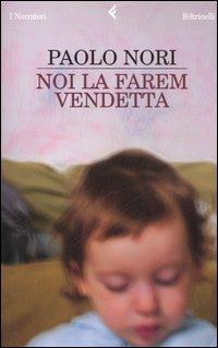 Noi la farem vendetta - Paolo Nori - copertina