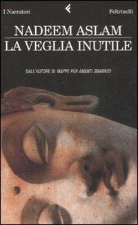 La veglia inutile - Nadeem Aslam - copertina