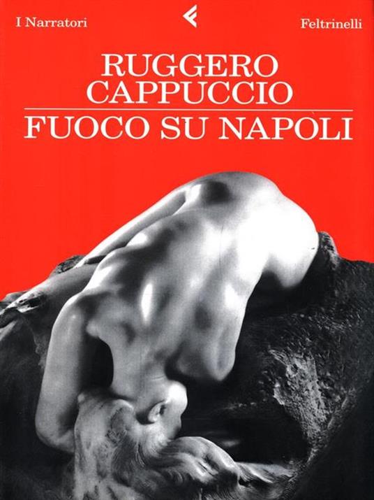 Fuoco su Napoli - Ruggero Cappuccio - copertina