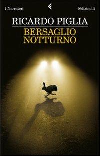 Bersaglio notturno - Ricardo Piglia - copertina