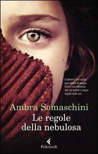 Le regole della nebulosa - Ambra Somaschini - copertina