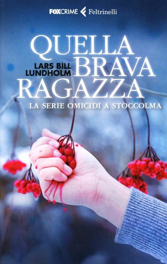 Quella brava ragazza. La serie omicidi a Stoccolma - Lars Bill Lundholm - copertina