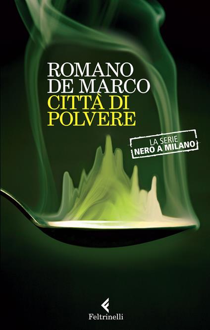 Città di polvere. La serie Nero a Milano - Romano De Marco - copertina