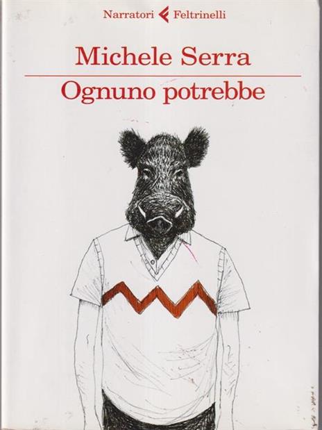 Ognuno potrebbe - Michele Serra - 2